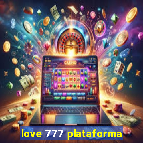 love 777 plataforma